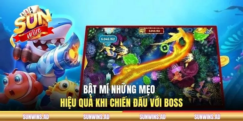 Bắn Cá Thần Rồng - Trò Chơi Top 1 Đến Từ Cổng Game SUNWIN 3 Bật mí những mẹo hiệu quả khi chiến đấu với boss