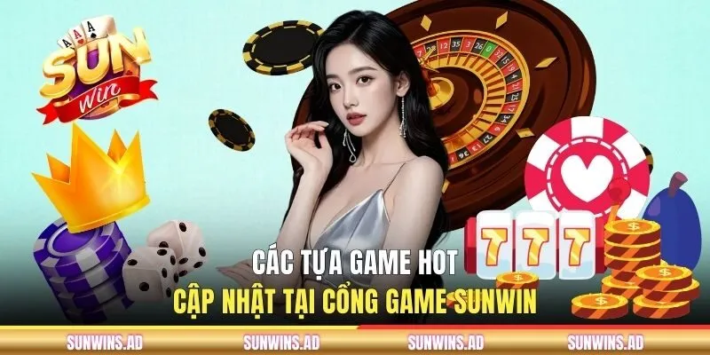 SUNWIN Techbrief ⭐️ Trang Chủ SUNWIN.COM PC & Mobile Chính Thức T9/2026 9 Các tựa game hot tại SUNWIN