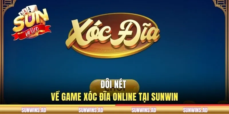 Xóc Đĩa Online Tại SUNWIN | Săn Thưởng Cực Nhanh 2026 1 Đôi nét về game xóc đĩa online tại SUNWIN