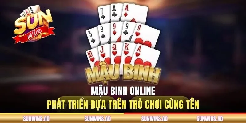 Mậu Binh Online - Luật Chơi Chi Tiết Người Mới Cần Ghi Nhớ 1 Mậu Binh online phát triển dựa trên trò chơi cùng tên