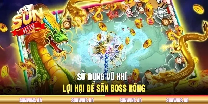 Bắn Cá Thần Rồng - Trò Chơi Top 1 Đến Từ Cổng Game SUNWIN 2 Sử dụng vũ khí lợi hại để săn boss Rồng